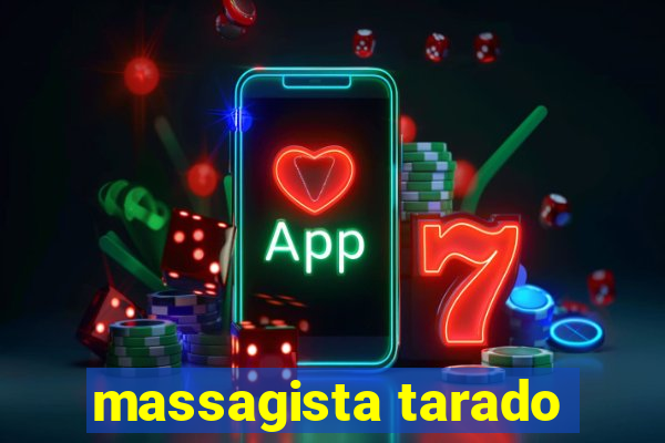 massagista tarado